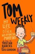 Tom Weekly 5 di Tristan Bancks edito da Random House Australia