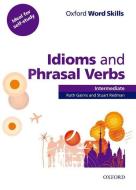 Oxford Word Skills: Intermediate. Idioms and Phrasal Verbs Student Book with Key di Ruth Gairns, Stuart Redman edito da Oxford University ELT