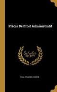 Précis De Droit Administratif di Paul Pradier-Fodéré edito da WENTWORTH PR