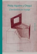 Philip Aguirre Y Otegui: L'invitation Au Voyage di Simon Njami edito da Yale University Press