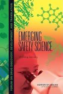 Emerging Safety Science: Workshop Summary di Institute of Medicine, Board on Health Sciences Policy, Forum on Drug Discovery Development and edito da NATL ACADEMY PR