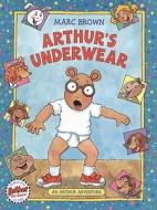 Arthur's Underwear di Marc Tolon Brown edito da Little, Brown Books for Young Readers