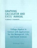 College Algebra in Context with Applications for the Managerial, Life, and Social Sciences Graphing Calculator and Excel Manual di Florence Chambers, Ronald J. Harshbarger, Lisa S. Yocco edito da Addison Wesley Longman
