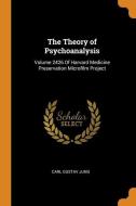 The Theory Of Psychoanalysis di Carl Gustav Jung edito da Franklin Classics Trade Press