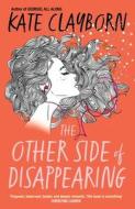 The Other Side Of Disappearing di Kate Clayborn edito da Little, Brown Book Group