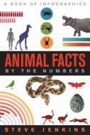 Animal Facts: By the Numbers di Steve Jenkins edito da CLARION BOOKS