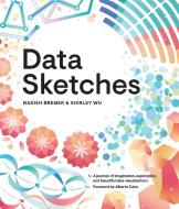 Data Sketches di Nadieh Bremer, Shirley Wu edito da Taylor & Francis Ltd