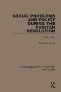 Social Problems And Policy During The Puritan Revolution di Margaret James edito da Taylor & Francis Ltd