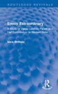 Envoy Extraordinary di Vera Brittain edito da Taylor & Francis Ltd