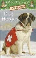 Dog Heroes: A Nonfiction Companion to Magic Tree House #46: Dogs in the Dead of Night di Mary Pope Osborne, Natalie Pope Boyce edito da Random House Books for Young Readers