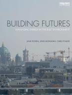 Building Futures di Jane Powell, Jennifer L. Monahan, Chris Foulds edito da Taylor & Francis Ltd