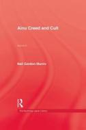 Ainu Creed & Cult di Munro edito da Taylor & Francis Ltd