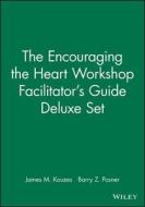 The Encouraging The Heart Workshop Facilitator's Guide Deluxe Set di James M. Kouzes, Barry Z. Posner edito da John Wiley And Sons Ltd