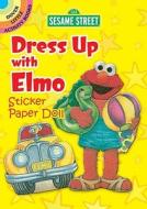 Sesame Street Dress Up with Elmo Sticker Paper Doll edito da Dover Publications