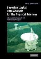 Bayesian Logical Data Analysis for the Physical Sciences di P. C. Gregory edito da Cambridge University Press