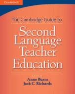 Cambridge Guide To Second Language Teacher Education edito da Cambridge University Press