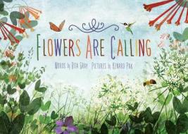 Flowers Are Calling di Rita Gray edito da Houghton Mifflin