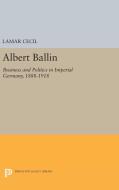 Albert Ballin di Lamar Cecil edito da Princeton University Press