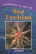 Sea Urchins di Kris Hirschmann edito da KidHaven Press