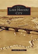 Lake Havasu City di Frederic B. Wildfang edito da ARCADIA PUB (SC)