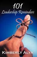 101 Leadership Reminders di Kimberly Alyn edito da Infinity Publishing.com