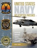 United States Navy Helicopter Patches di Michael L. Roberts edito da Schiffer Publishing Ltd