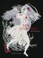Sex Changes with Kleist di Katrin Pahl edito da NORTHWESTERN UNIV PR