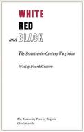 White, Red and Black di Wesley Frank Craven edito da University of Virginia Press