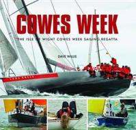 Cowes Week di Dave Willis edito da Halsgrove