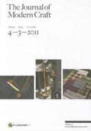 The Journal Of Modern Craft di Glenn Adamson, Tanya Harrod, Edward S. Cooke Jr edito da Bloomsbury Publishing Plc