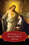 The Imitation of the Sacred Heart of Jesus di Peter J Arnoudt edito da TAN Books