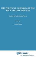 The political economy of the educational process di R. B. Mckenzie edito da Springer Netherlands