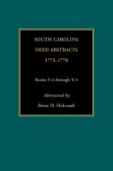 South Carolina Deed Abstracts, 1773-1778, Books F-4 through X-4 di Brent Holcomb edito da Heritage Books