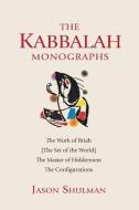 The Kabbalah Monographs di Jason Shulman edito da LIGHTNING SOURCE INC