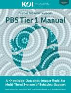 PBS Tier 1 Manual: A Knowledge-Outcomes-Impact Model for Multi-Tiered Systems of Behavior Support di Yadira Flores, Angel Jannasch-Pennell, Ruth Reynosa edito da LIGHTNING SOURCE INC