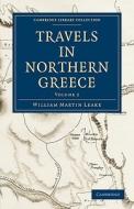 Travels in Northern Greece - Volume 2 di William Martin Leake, Leake edito da Cambridge University Press