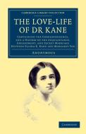 The Love-Life of Dr Kane di Anonymous edito da Cambridge University Press