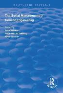 The Social Management of Genetic Engineering di Peter Wheale, Rene von Schomberg edito da Taylor & Francis Ltd