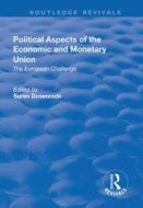 Political Aspects of the Economic Monetary Union di Soren Zibrandt von Dosenrode-Lynge edito da Taylor & Francis Ltd