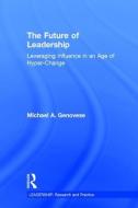 The Future of Leadership di Michael A. Genovese edito da Taylor & Francis Ltd