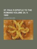 St. Paul's Epistle to the Romans Volume 24; V. 1909 di Alexander MacLaren edito da Rarebooksclub.com
