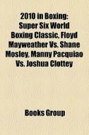 2010 in boxing di Books Llc edito da Books LLC, Reference Series