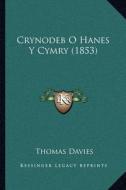 Crynodeb O Hanes y Cymry (1853) di Thomas Davies edito da Kessinger Publishing