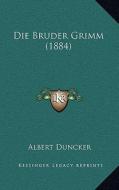Die Bruder Grimm (1884) di Albert Duncker edito da Kessinger Publishing