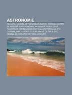 Astronomie: Planeta, Unitate Astronomica di Surs Wikipedia edito da Books LLC, Wiki Series