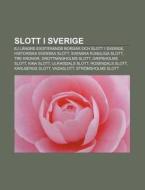 Slott I Sverige: Ej L Ngre Existerande B di K. Lla Wikipedia edito da Books LLC, Wiki Series