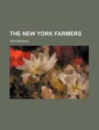 The New York Farmers; Proceedings di Books Group edito da General Books Llc