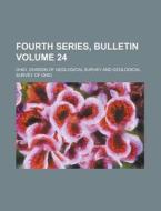 Fourth Series, Bulletin Volume 24 di Ohio Division of Survey edito da Rarebooksclub.com