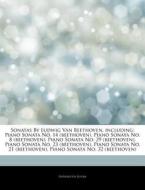 Sonatas By Ludwig Van Beethoven, Including: Piano Sonata No. 14 (beethoven), Piano Sonata No. 8 (beethoven), Piano Sonata No. 29 (beethoven), Piano So di Hephaestus Books edito da Hephaestus Books