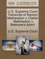 U.s. Supreme Court Transcript Of Record Mathewson V. Clarke edito da Gale Ecco, U.s. Supreme Court Records